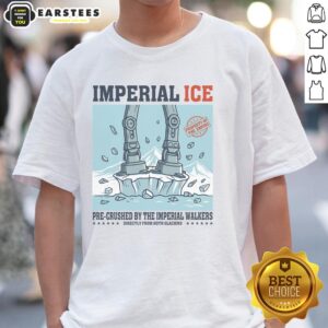 Good Imperial Ice Pre-Crushed By The Imperial Walkers T-Shirt