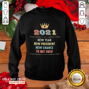 Alternative view of Cute 2021 New Year New President New Chance To Not Suck Shirt