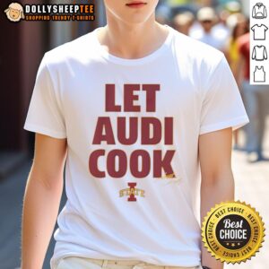 Good Iowa State Basketball Let Audi Crooks Cook Signature T-Shirt