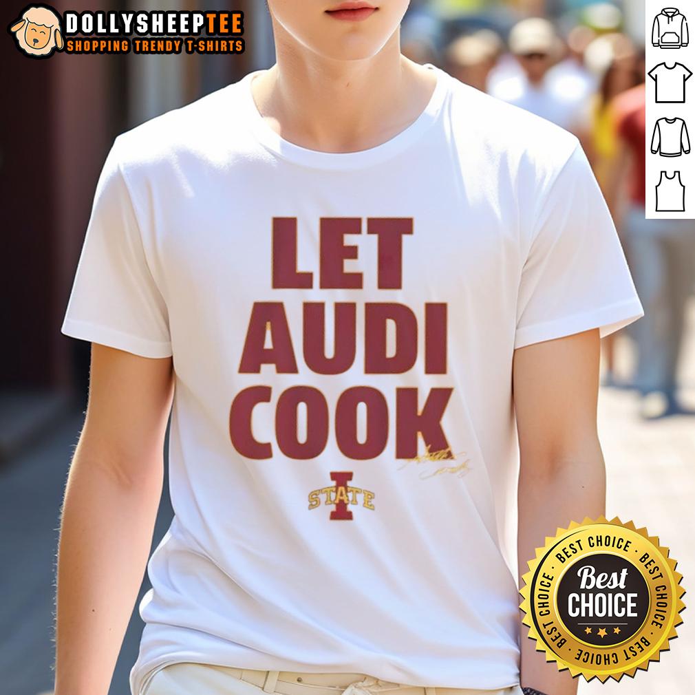 Good Iowa State Basketball Let Audi Crooks Cook Signature T-Shirt