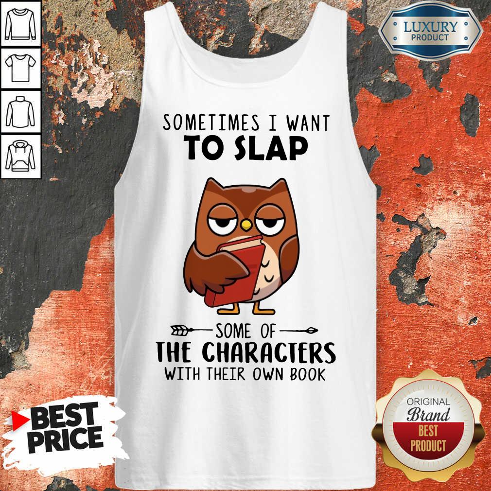 Nice Sometimes I Want To Lap The Characters With Their Own Book Shirt - Image 4