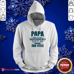 Alternative view of Papa Superhero Isnt An Official Job Title Shirt