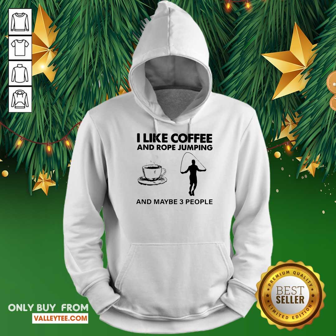 Sweet I Like Coffee And Reining And Maybe 3 People Shirt - Image 2