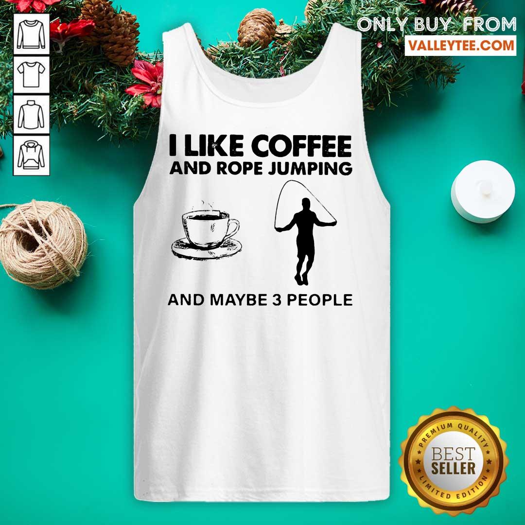 Sweet I Like Coffee And Reining And Maybe 3 People Shirt - Image 4