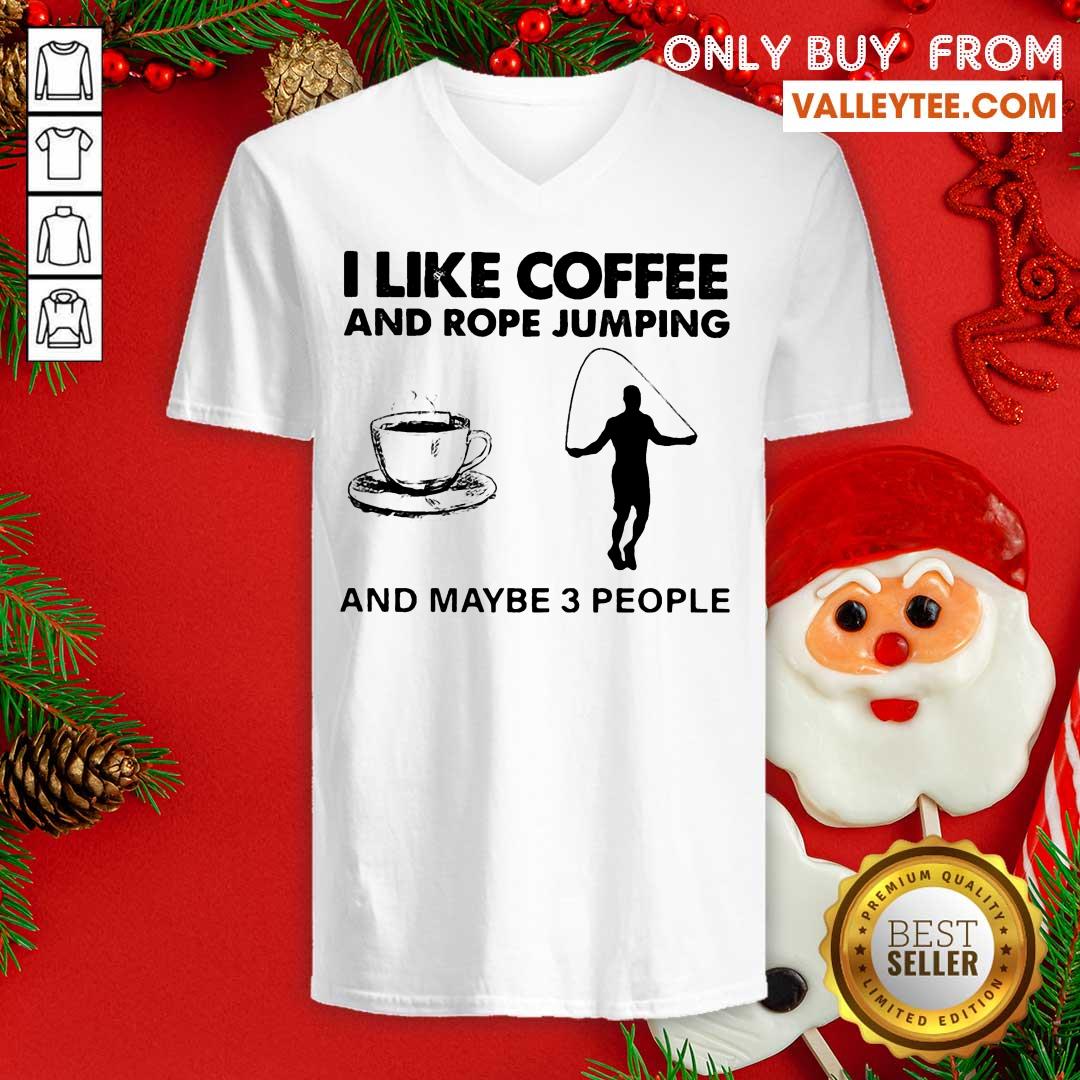 Sweet I Like Coffee And Reining And Maybe 3 People Shirt - Image 3