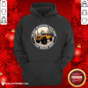 Alternative view of The Best Daughter Have Dads That Drives Jeeps Shirt