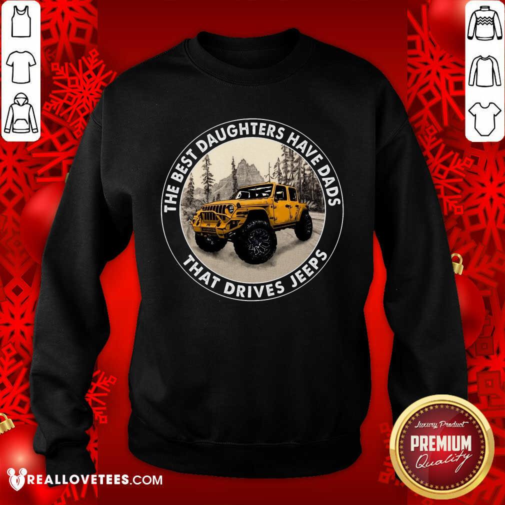 The Best Daughter Have Dads That Drives Jeeps Shirt - Image 5
