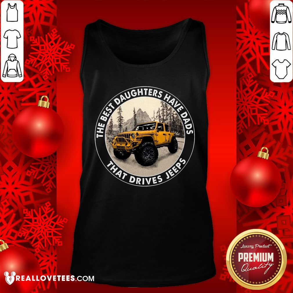 The Best Daughter Have Dads That Drives Jeeps Shirt - Image 4