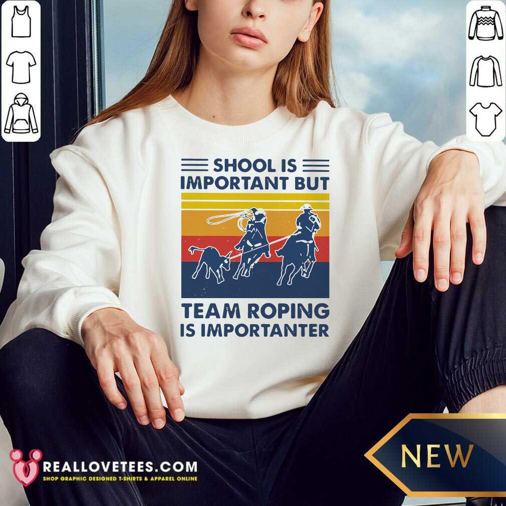 Funny School Is Important But Team Roping Is Importanter Shirt - Image 3