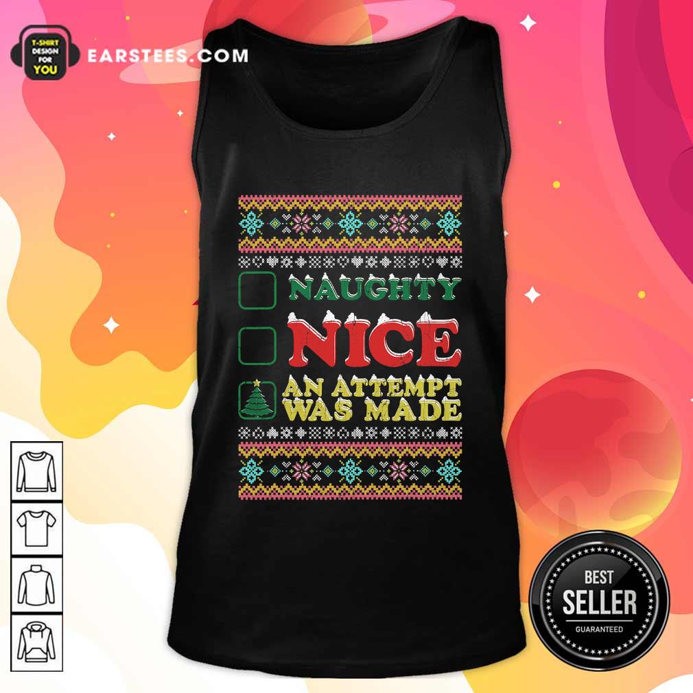 Premium Naughty Nice An Attempt Was Made Merry Christmas Shirt - Image 4