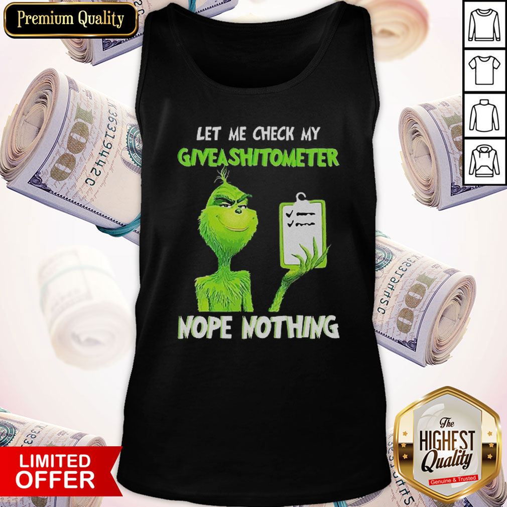 Grinch Let Me Check My Give A Shit Ometer Nope Nothing Shirt - Image 4