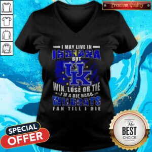 Alternative view of I May Live In Indiana But Win Lose Or Tie I’m A Die Hard Wildcats Fan Till I Die Shirt