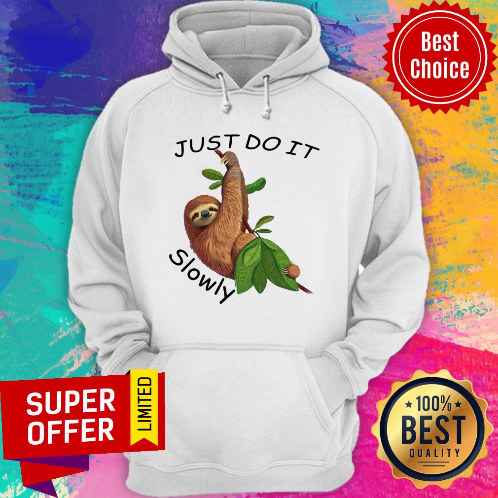 Nice Sloth Just Do It Slowly Shirt - Image 5