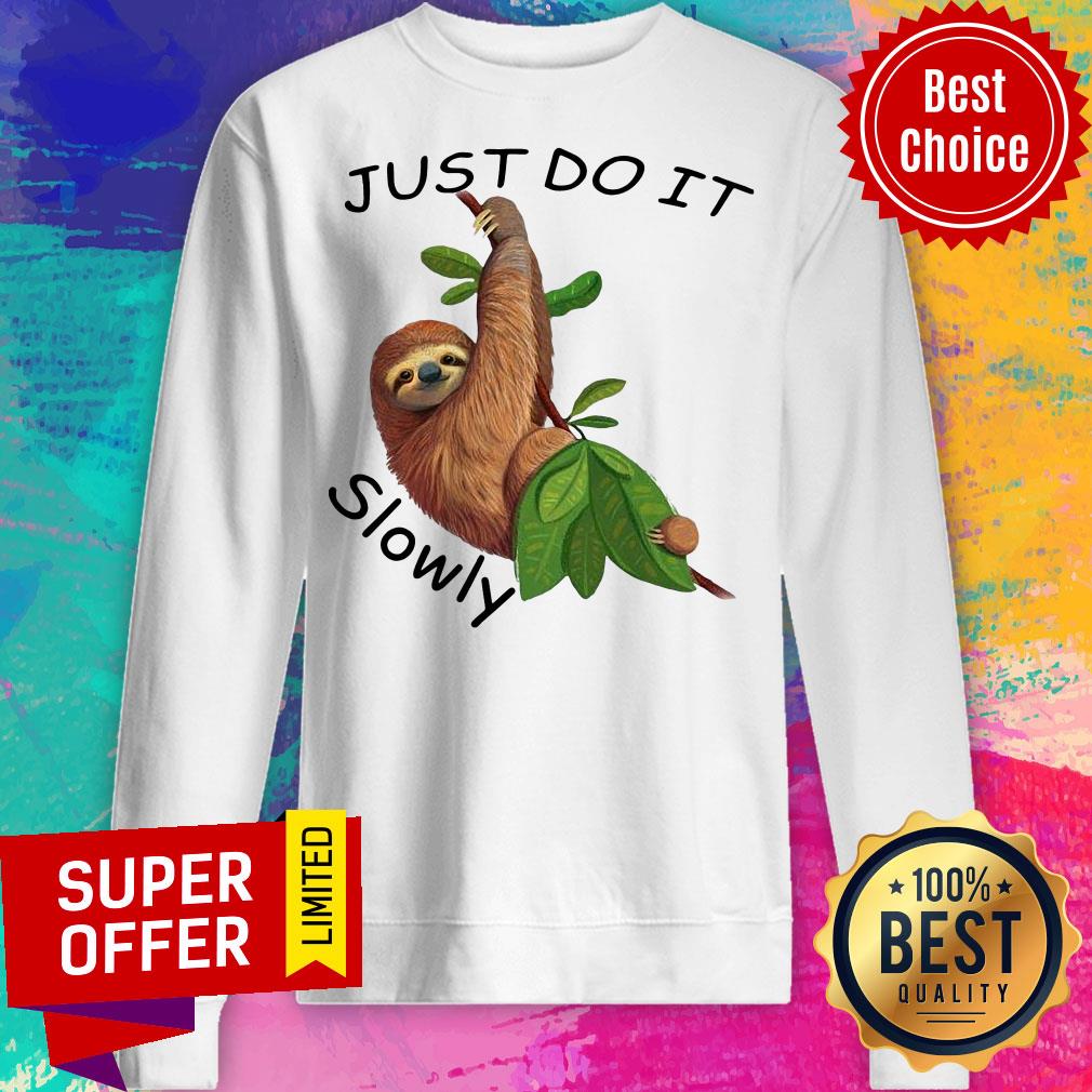 Nice Sloth Just Do It Slowly Shirt - Image 3
