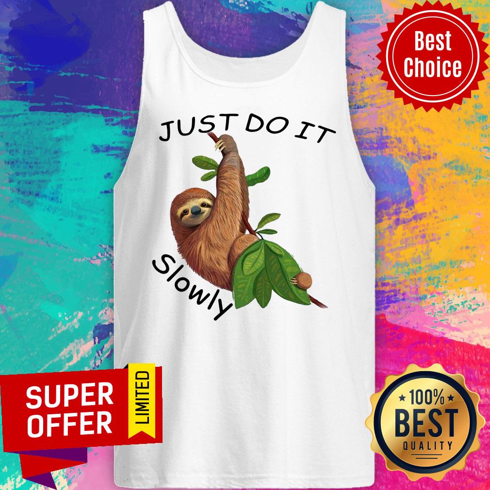 Nice Sloth Just Do It Slowly Shirt - Image 4