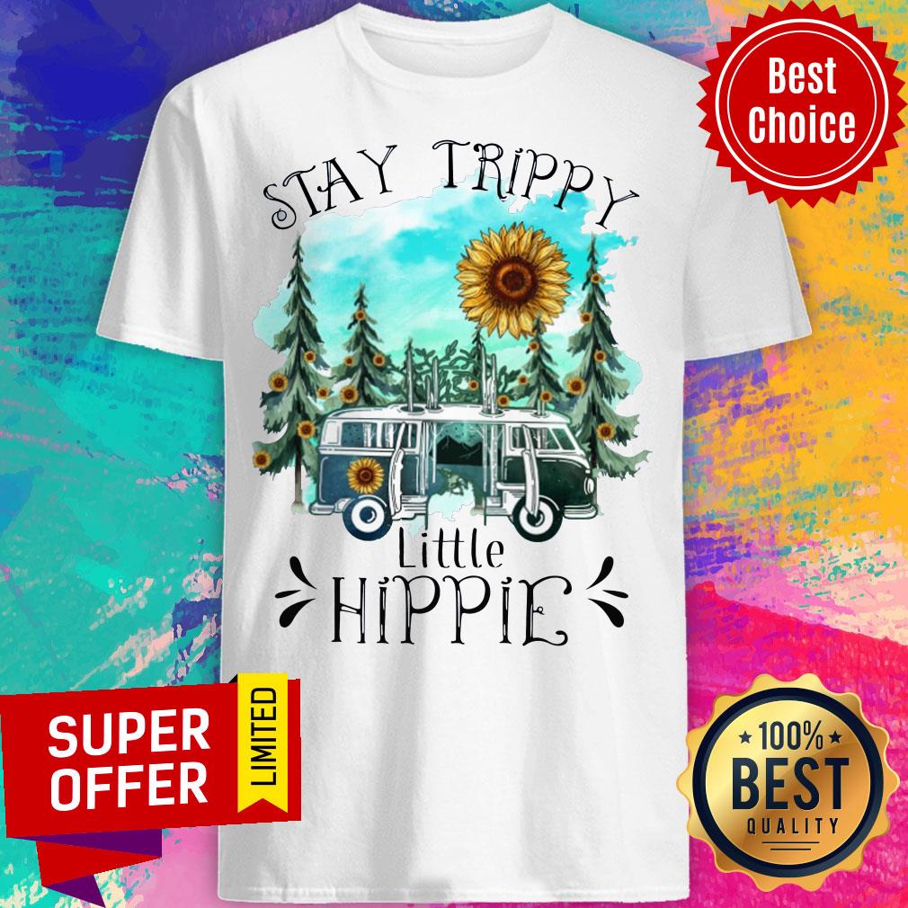Nice Stay Trippy Little Hippie Shirt