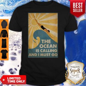 Premium Swimming The Ocean Is Calling And I Must Go Poster Shirt