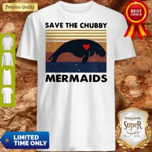 Premium Save The Chubby Mermaids Vintage Shirt