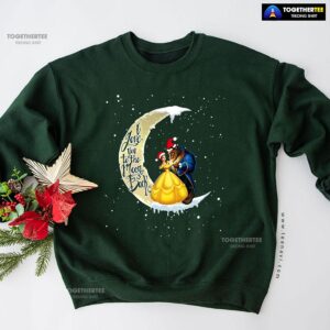 I Love You To The Moon & Back Beauty And The Beast Christmas Sweatshirt