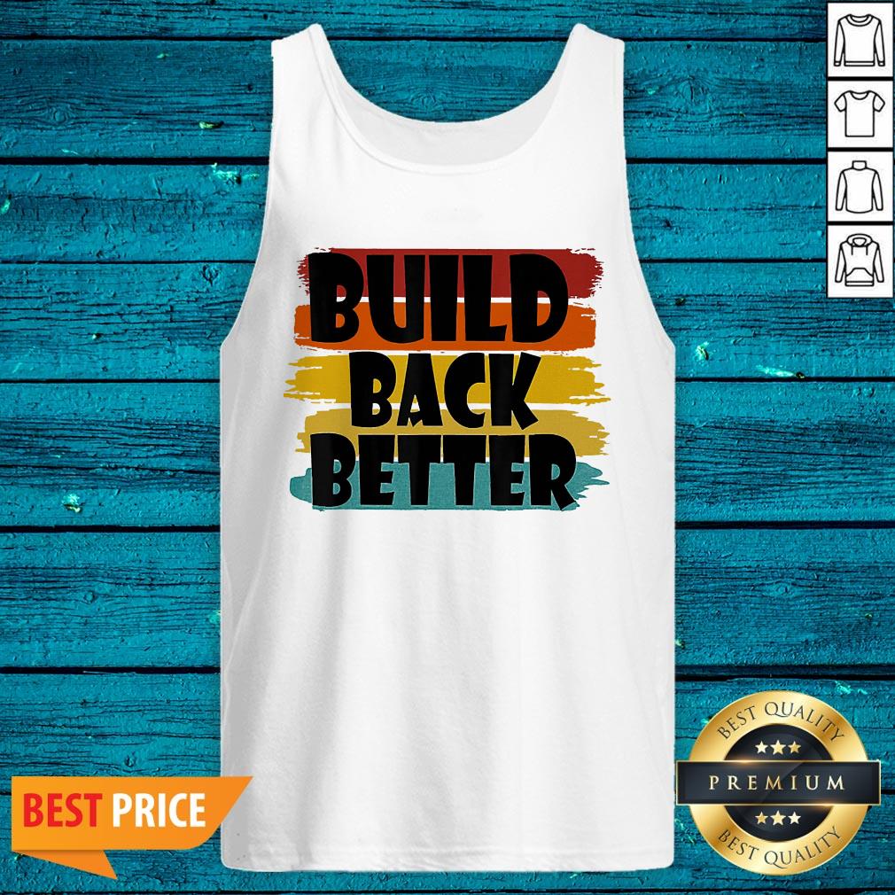Top Build Back Better Bidden Harris 2020 Shirt - Image 5