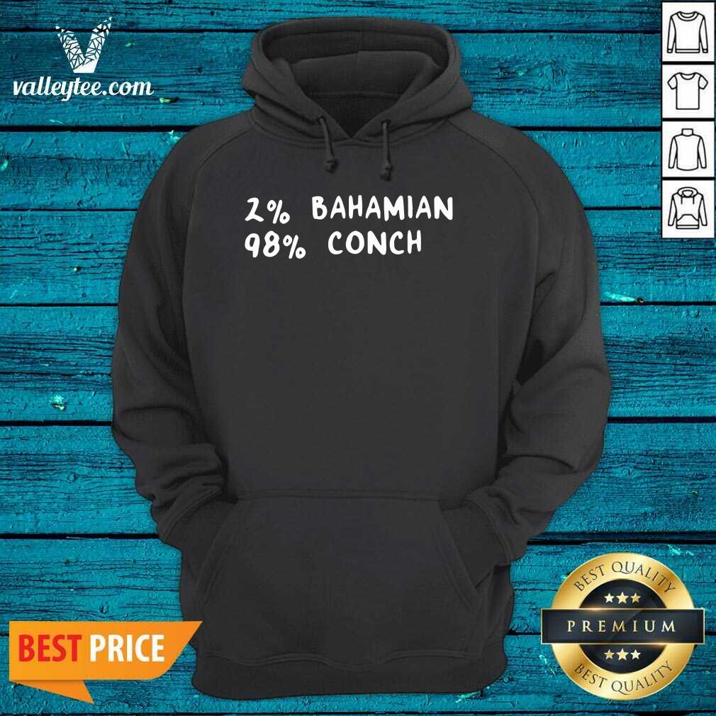 Wonderful 2% Bahamian 98% Conch Shirt - Image 3