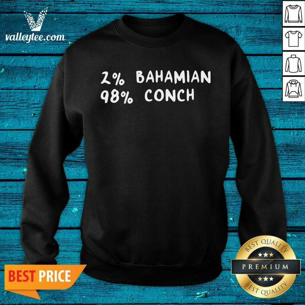 Wonderful 2% Bahamian 98% Conch Shirt - Image 2