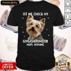 Let Me Check My Giveashitometer Nope Nothing Shirt