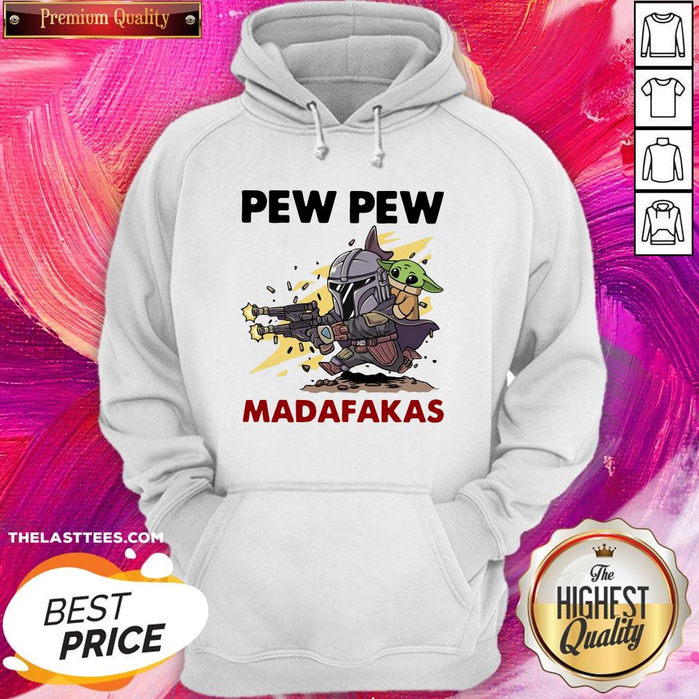 Excellent The Mandalorian Baby Yoda Pew Pew Madafakas Shirt - Image 5