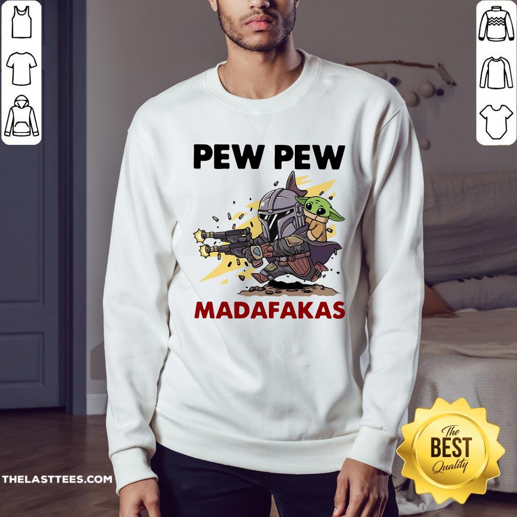 Excellent The Mandalorian Baby Yoda Pew Pew Madafakas Shirt - Image 4