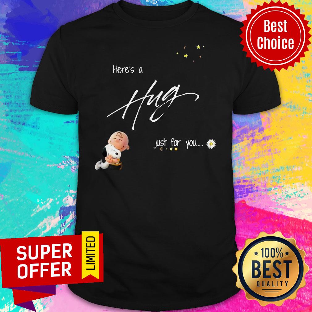 Official Here’s A Hug Just For You Shirt