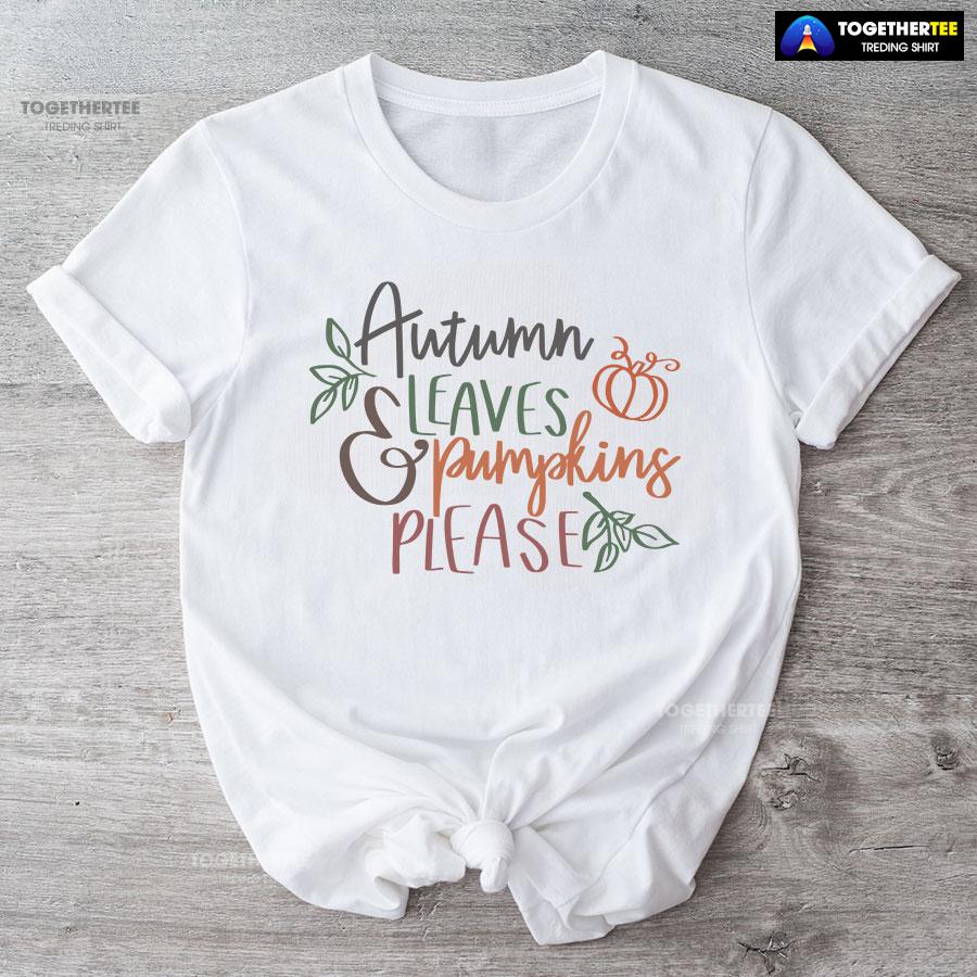 Autumn Leaves & Pumpkins Please Happy Thanksgiving T-Shirt - Image 4