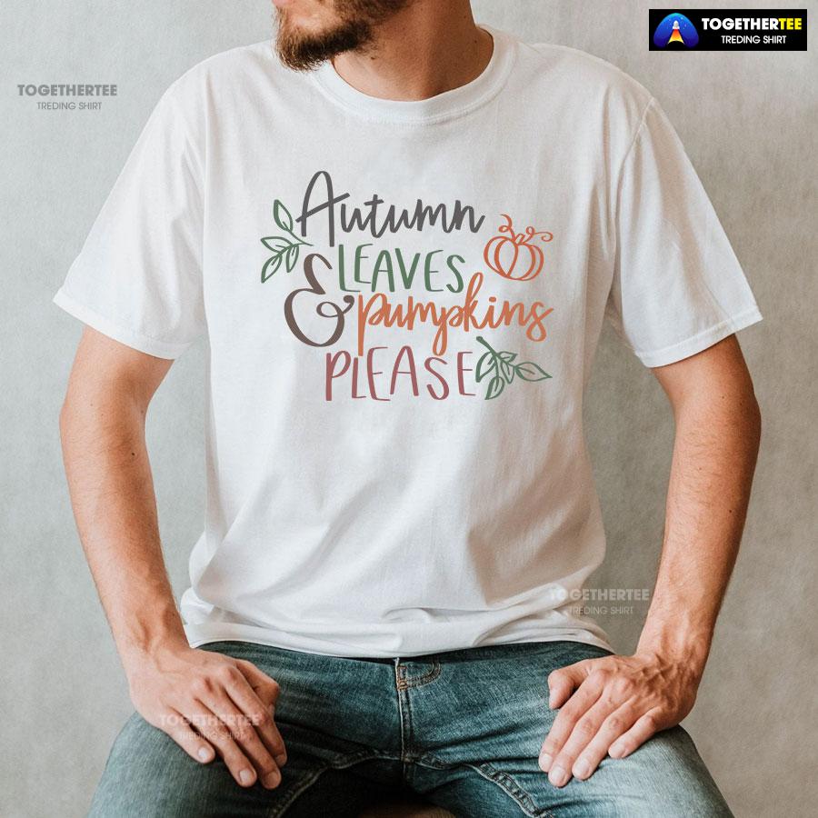 Autumn Leaves & Pumpkins Please Happy Thanksgiving T-Shirt - Image 2