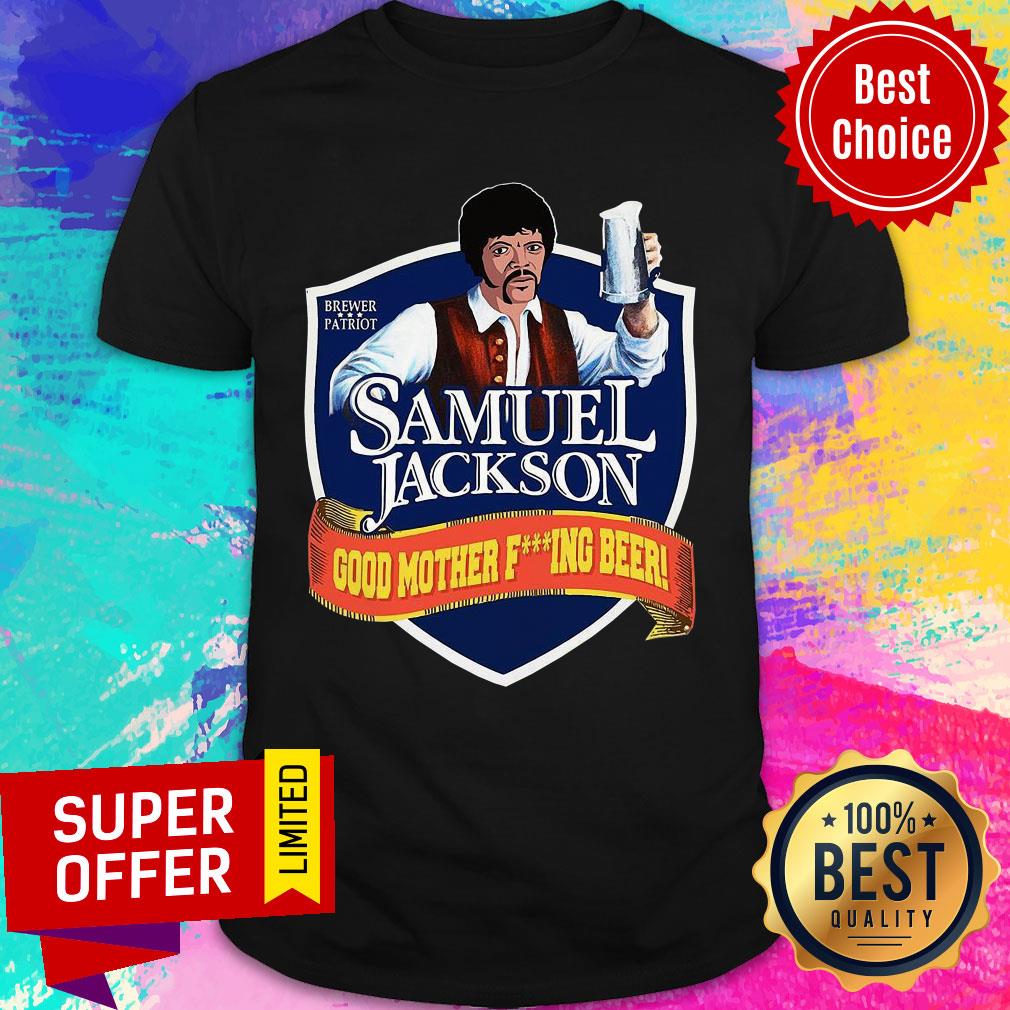 Samuel Jackson Good Mother Fucking Beer Shirt