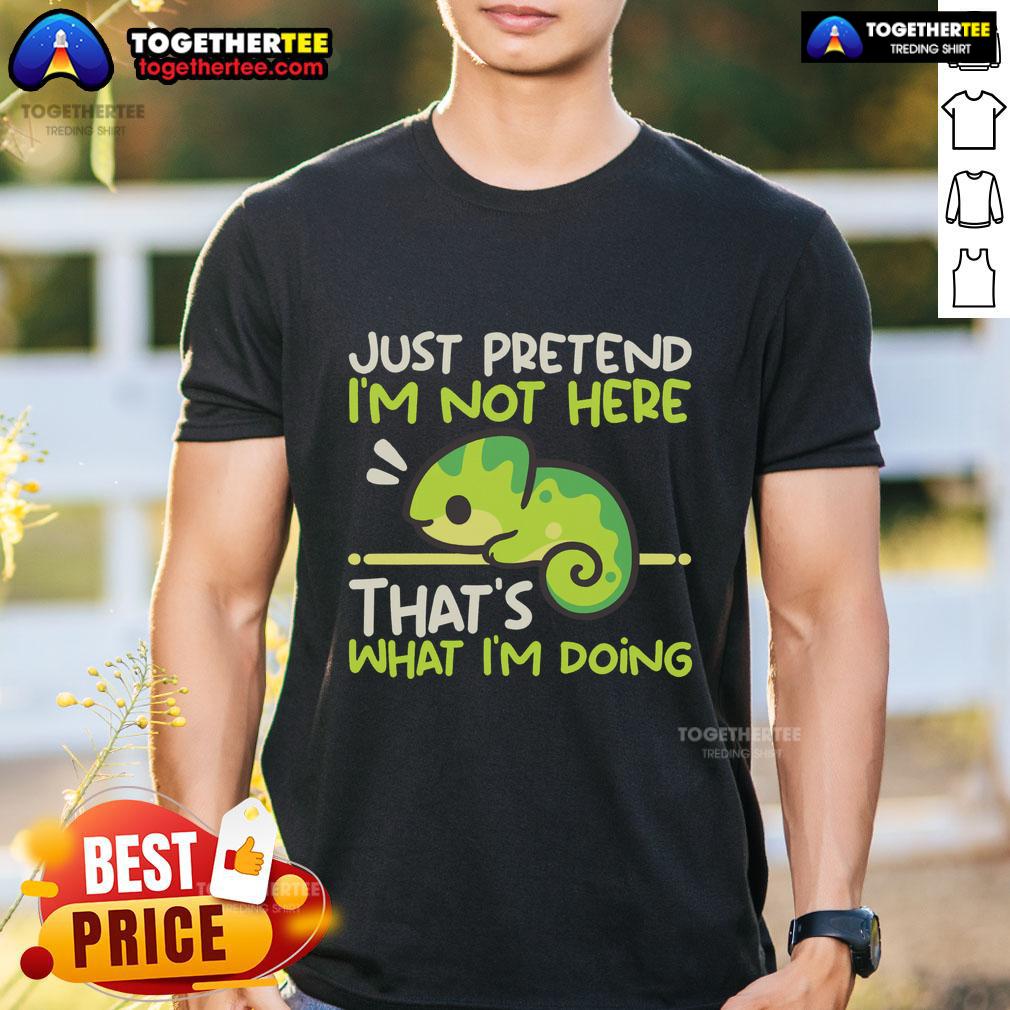 Premium Chameleon Not Here T-Shirt