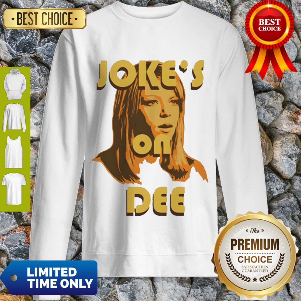Perfect Joke’s On Dee Shirt - Image 4