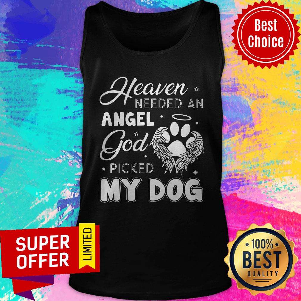 Official Heaven Needed An Angel God Picked My Dog Shirt - Image 4