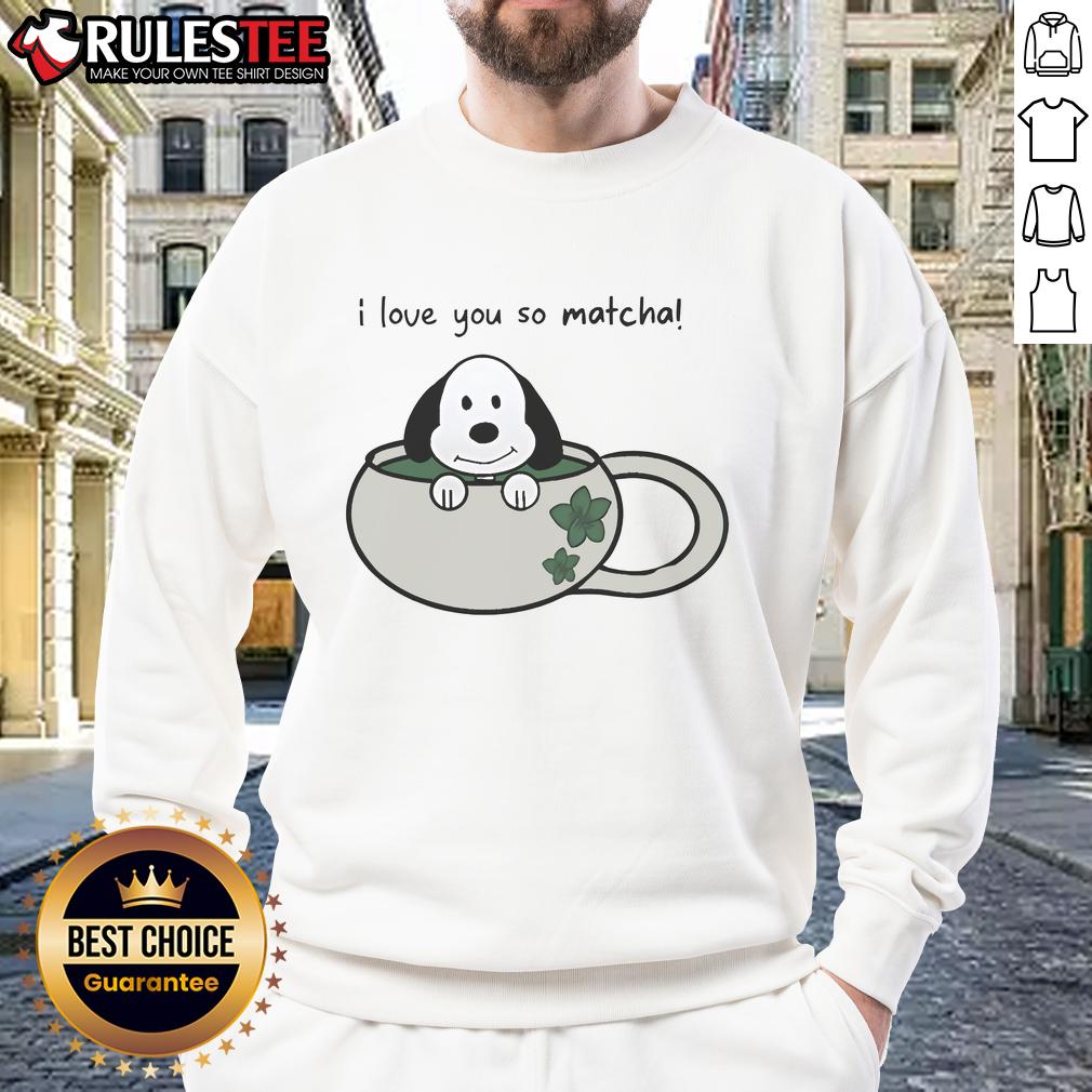 Cute Snoopy I Love You So Matcha T-Shirt - Image 5