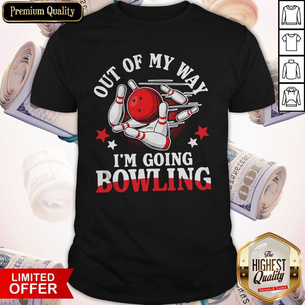 Nice Out Of My Way I’m Going Bowling Shirt