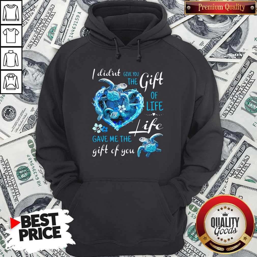 I Didn't Give You The Gift Of Life Turtle Blue Shirt - Image 2