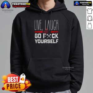 Alternative view of Nice Live Laugh Go Fck Yourself T-Shirt