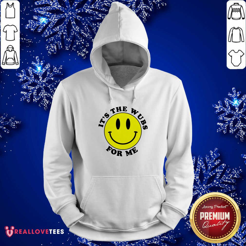 Happy It's The Wubs For Me Shirt - Image 4