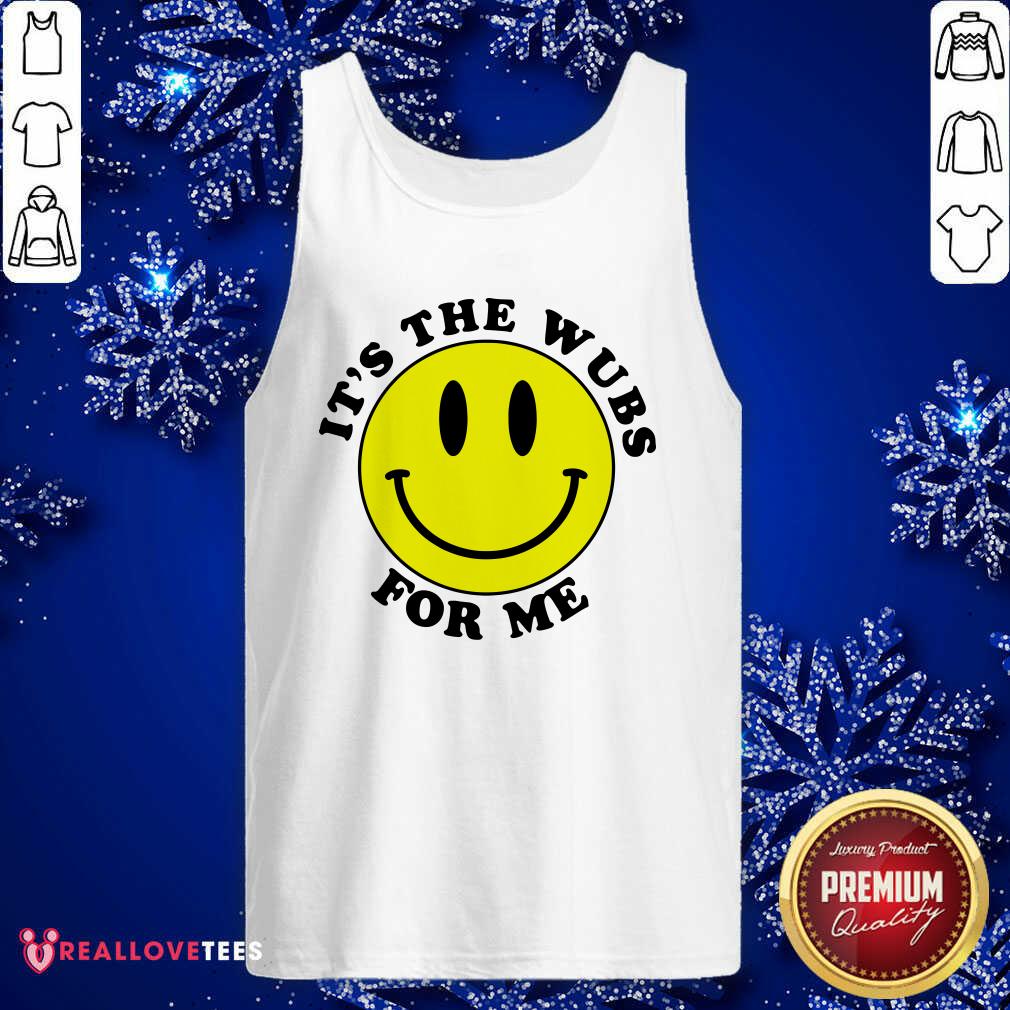 Happy It's The Wubs For Me Shirt - Image 2