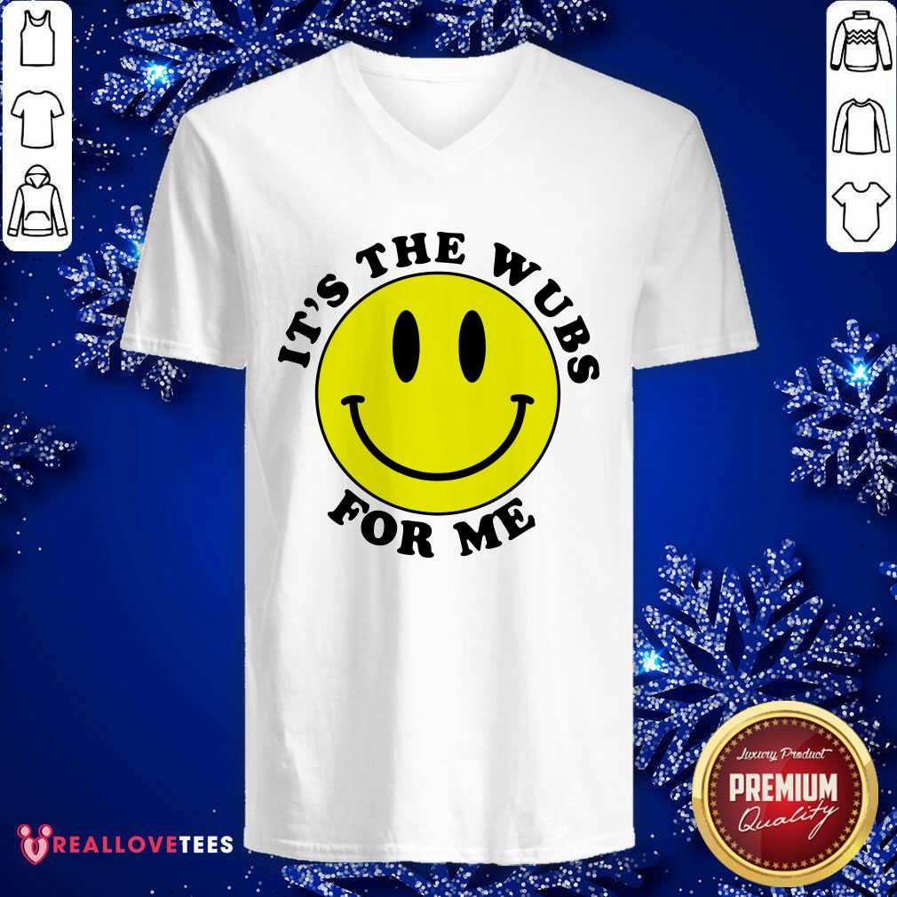 Happy It's The Wubs For Me Shirt - Image 5
