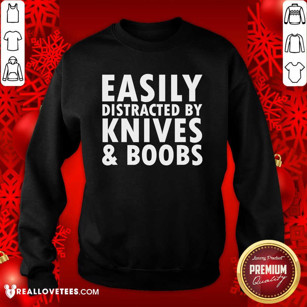 Nice Easily Distracted By Knives & Boobs Distraction Knife Day Shirt - Image 3