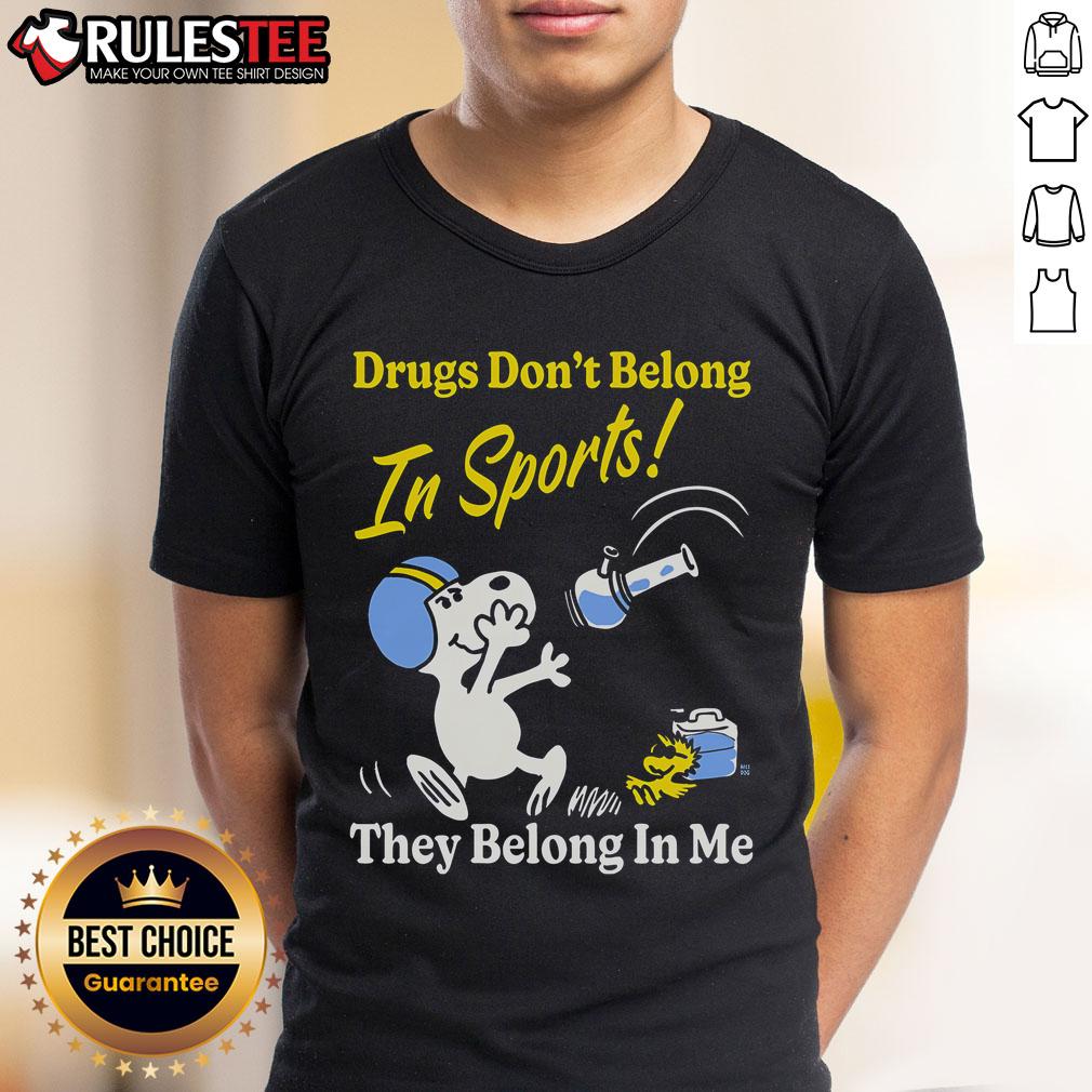 Funny Drugs Don't Belong In Sports They Belong In Me T-Shirt