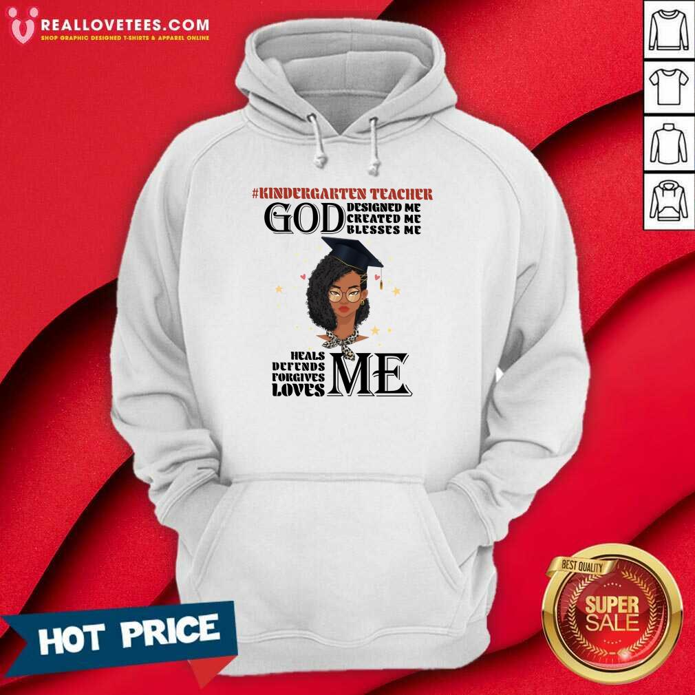 Girl Kindergarten Teacher God Designed Me Created Me Blesses Me Shirt - Image 2