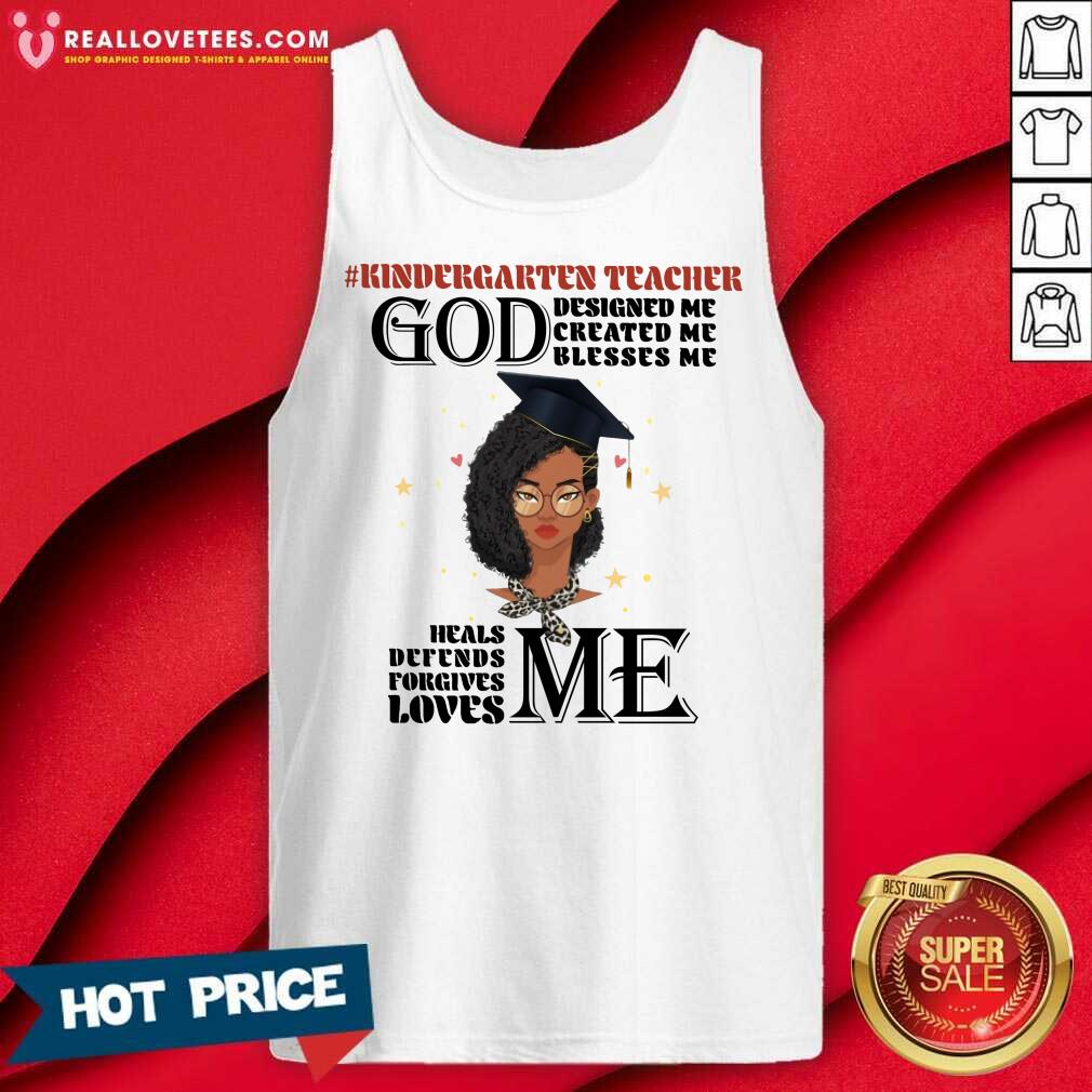 Girl Kindergarten Teacher God Designed Me Created Me Blesses Me Shirt - Image 3