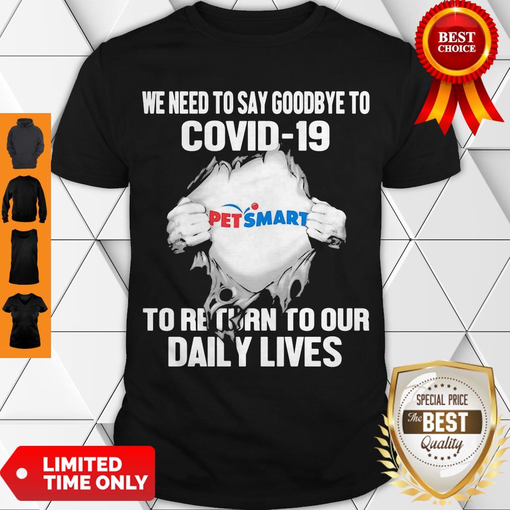 Pet Smart We Need To Say Goodbye To Covid 19 To Return To Our Daily Lives Hands Shirt