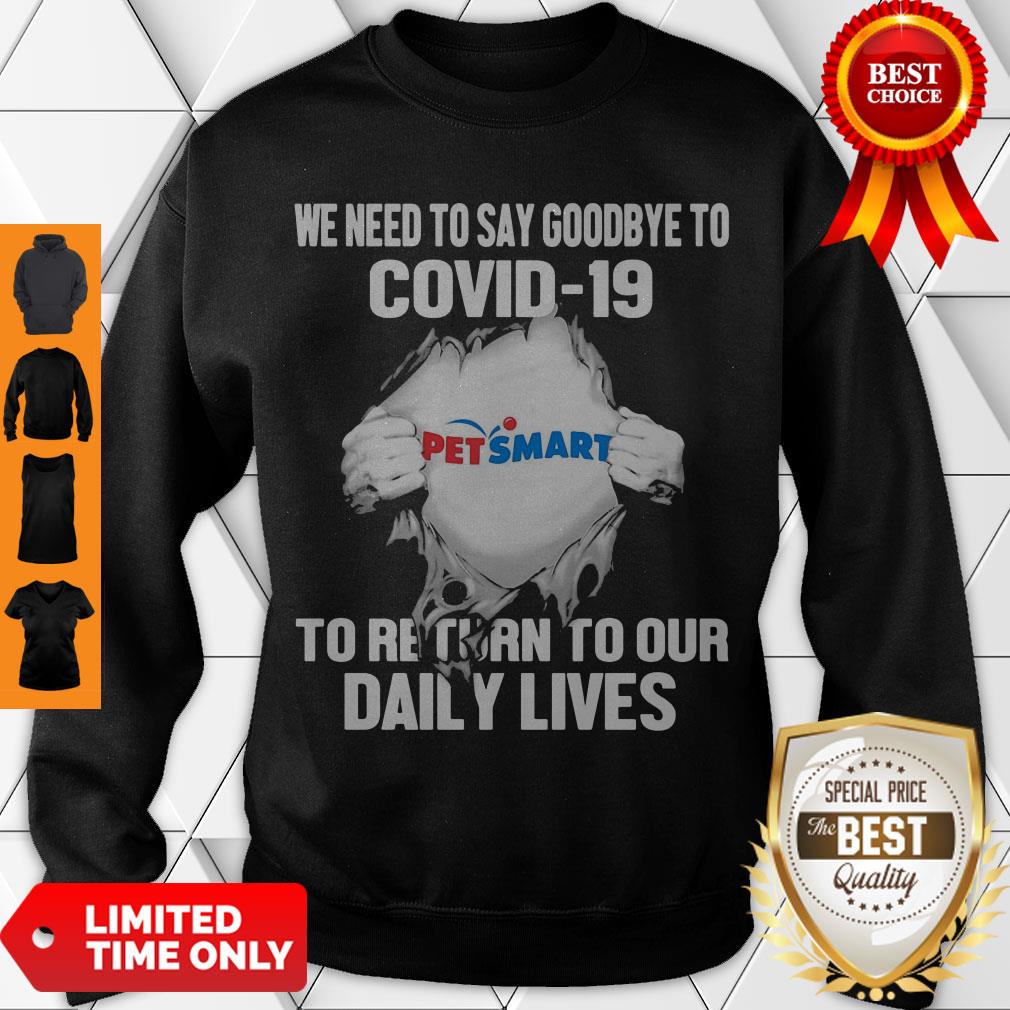Pet Smart We Need To Say Goodbye To Covid 19 To Return To Our Daily Lives Hands Shirt - Image 3