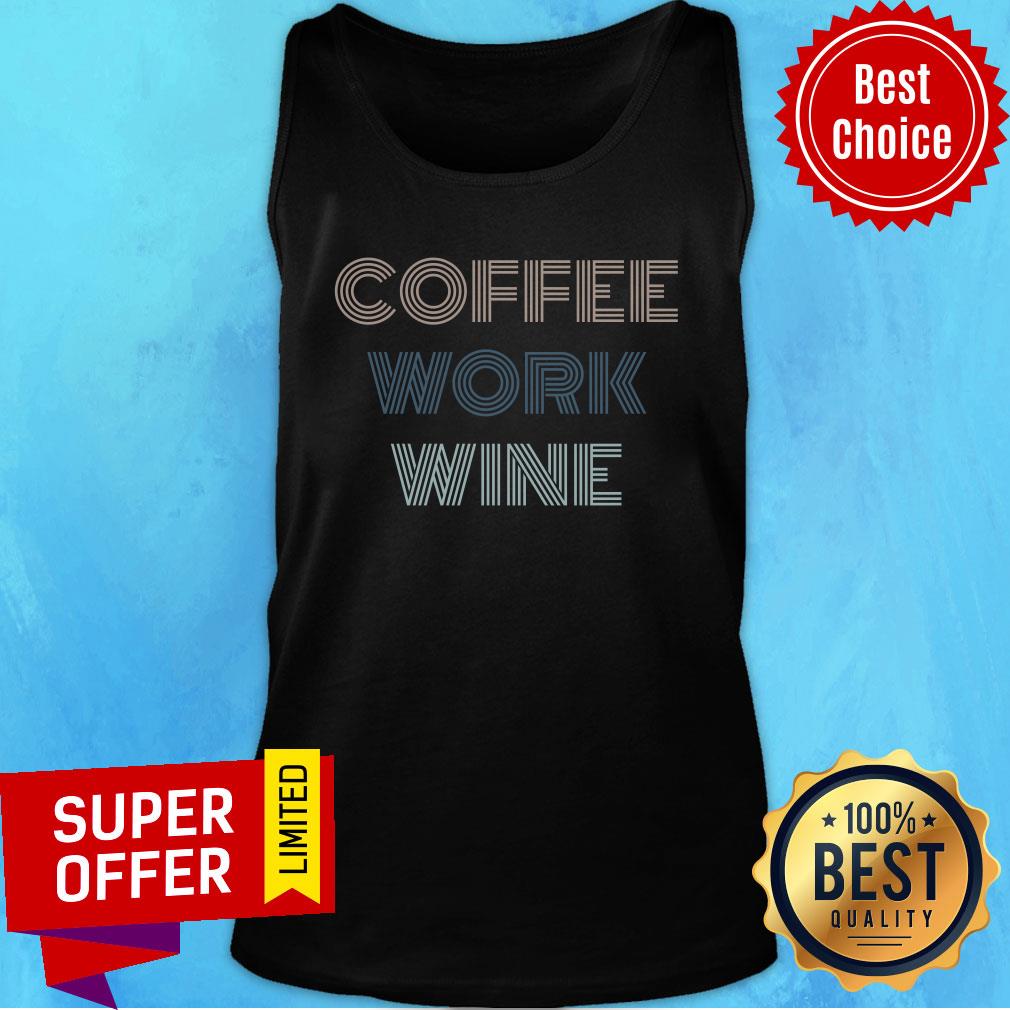 Awesome Coffee Work Wine Shirt - Image 3